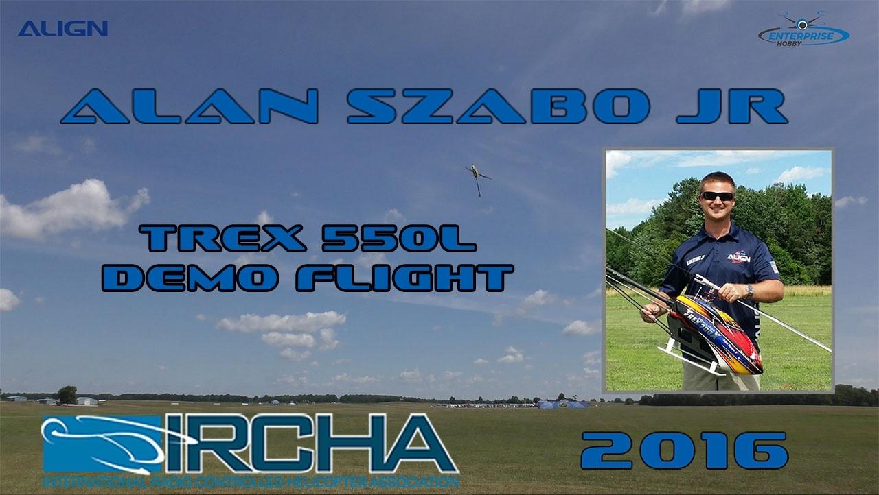 Alan Szabo Jr TREX 550L Saturday Team Align Enterprise Hobby Demo Power Hour at IRCHA 2016