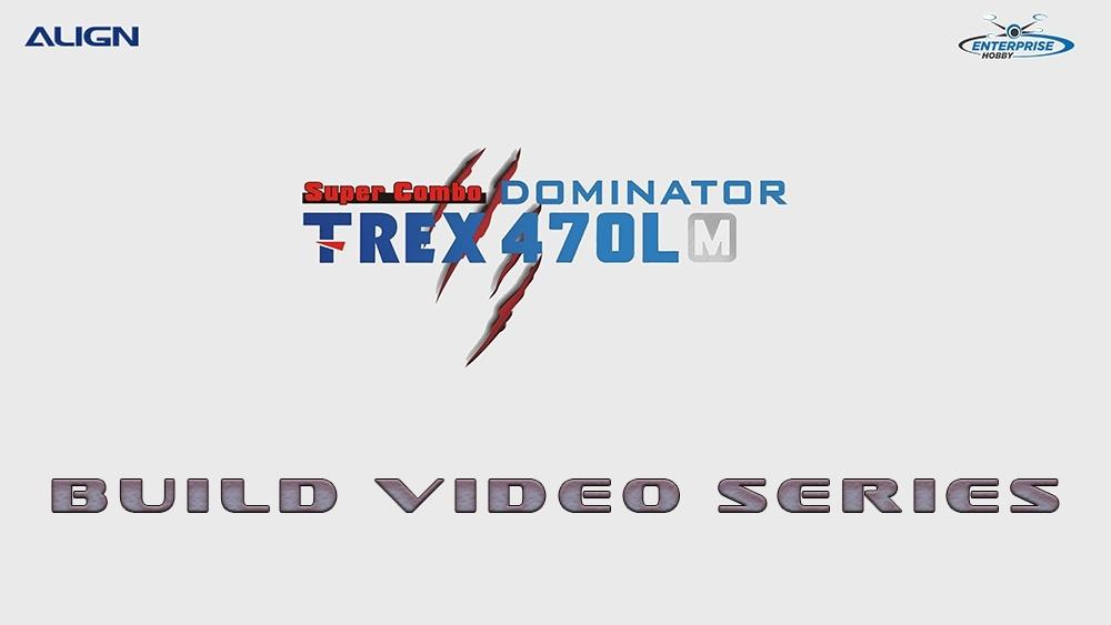 Trex 470Lm Build Video and Information Series